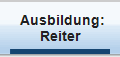 Ausbildung:
Reiter